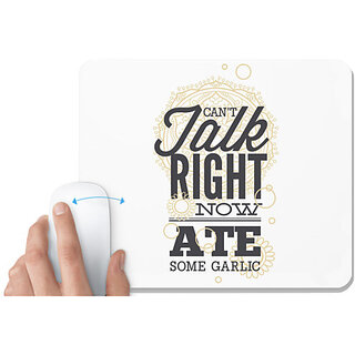                       UDNAG White Mousepad 'I cant talk right now, ate some garlic' for Computer / PC / Laptop [230 x 200 x 5mm]                                              