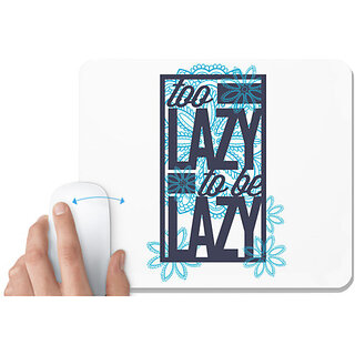                       UDNAG White Mousepad 'Lazy | Too lazy to be lazy' for Computer / PC / Laptop [230 x 200 x 5mm]                                              