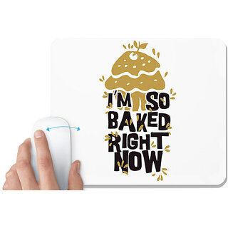                       UDNAG White Mousepad 'Cake I am so baked right now' for Computer / PC / Laptop [230 x 200 x 5mm]                                              