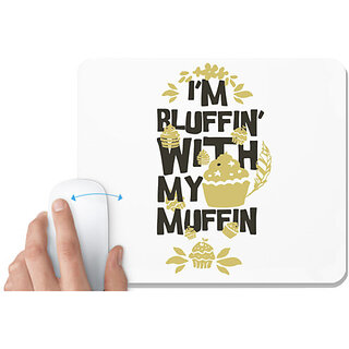                       UDNAG White Mousepad 'Cake | I am Bluffin with my muffin' for Computer / PC / Laptop [230 x 200 x 5mm]                                              