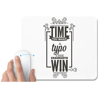                       UDNAG White Mousepad 'Every time you make a typo the errorists win' for Computer / PC / Laptop [230 x 200 x 5mm]                                              