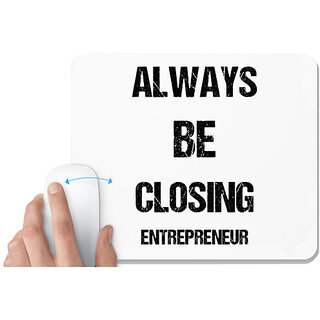                       UDNAG White Mousepad 'Entrepreneur | Always be Closing entrepreneur' for Computer / PC / Laptop [230 x 200 x 5mm]                                              