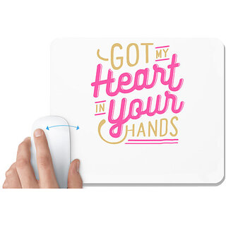                       UDNAG White Mousepad 'Heart | Got my heart in your hands' for Computer / PC / Laptop [230 x 200 x 5mm]                                              