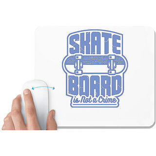                       UDNAG White Mousepad 'Skate board | Skate board is not a crime' for Computer / PC / Laptop [230 x 200 x 5mm]                                              
