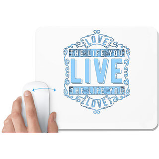                       UDNAG White Mousepad 'Love | Love The Life You Live The Life You love' for Computer / PC / Laptop [230 x 200 x 5mm]                                              