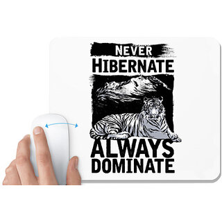                       UDNAG White Mousepad 'Tiger | Never Hibernate Always Dominate' for Computer / PC / Laptop [230 x 200 x 5mm]                                              