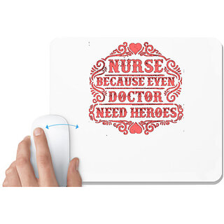                       UDNAG White Mousepad 'Doctor | Nurse because even doctor need heroes' for Computer / PC / Laptop [230 x 200 x 5mm]                                              
