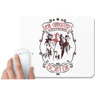                       UDNAG White Mousepad 'Gangster | Real Gangsters Dont Die' for Computer / PC / Laptop [230 x 200 x 5mm]                                              
