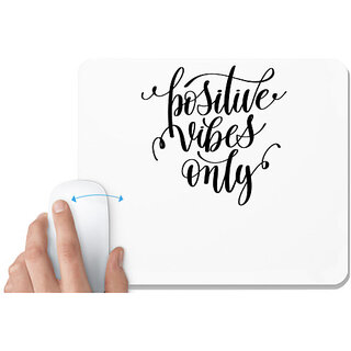                       UDNAG White Mousepad 'Phrases | Positive vibes only' for Computer / PC / Laptop [230 x 200 x 5mm]                                              