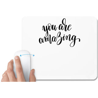                       UDNAG White Mousepad 'Amazing | You are amazing' for Computer / PC / Laptop [230 x 200 x 5mm]                                              