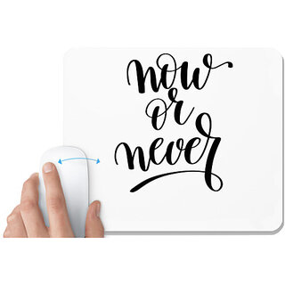                       UDNAG White Mousepad 'Now or Never' for Computer / PC / Laptop [230 x 200 x 5mm]                                              
