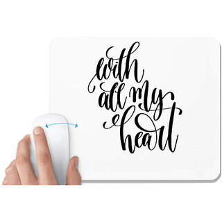                       UDNAG White Mousepad 'With all my heart' for Computer / PC / Laptop [230 x 200 x 5mm]                                              