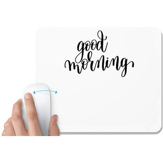                       UDNAG White Mousepad 'Good Morning' for Computer / PC / Laptop [230 x 200 x 5mm]                                              