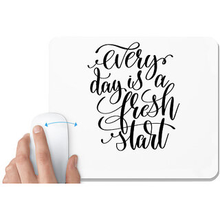                      UDNAG White Mousepad 'Every Day is fresh start' for Computer / PC / Laptop [230 x 200 x 5mm]                                              