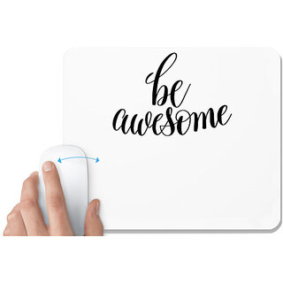                       UDNAG White Mousepad 'Be awesome' for Computer / PC / Laptop [230 x 200 x 5mm]                                              