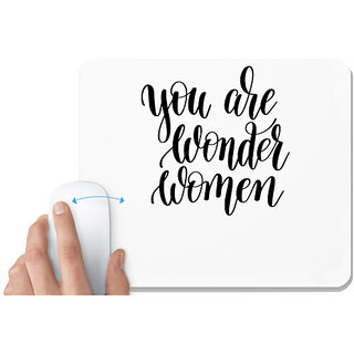                       UDNAG White Mousepad 'You are wonder women' for Computer / PC / Laptop [230 x 200 x 5mm]                                              