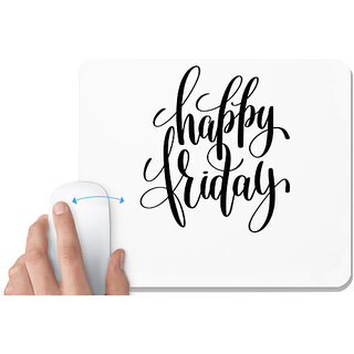                       UDNAG White Mousepad 'Happy Friday' for Computer / PC / Laptop [230 x 200 x 5mm]                                              