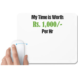                       UDNAG White Mousepad 'My time is worth Rs.1000 per hr.' for Computer / PC / Laptop [230 x 200 x 5mm]                                              