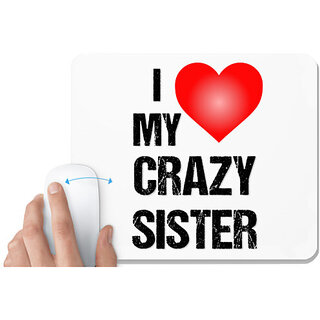                       UDNAG White Mousepad 'Rakshabandhan | I Love My Crazy Sister' for Computer / PC / Laptop [230 x 200 x 5mm]                                              