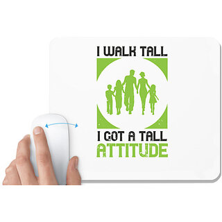                       UDNAG White Mousepad 'Walking | I walk tall i got a tall attitude' for Computer / PC / Laptop [230 x 200 x 5mm]                                              
