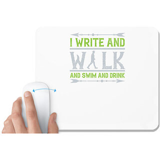                       UDNAG White Mousepad 'Walking | I write and walk and swim and drink' for Computer / PC / Laptop [230 x 200 x 5mm]                                              