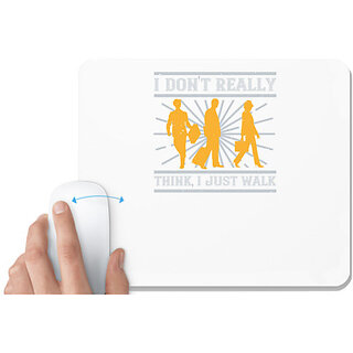                      UDNAG White Mousepad 'Walking | I dont really think i just walk' for Computer / PC / Laptop [230 x 200 x 5mm]                                              