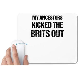                       UDNAG White Mousepad 'Independence Day | My Ancestors Kicked the Brits out' for Computer / PC / Laptop [230 x 200 x 5mm]                                              