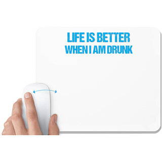                       UDNAG White Mousepad 'Life is better when i am drunk' for Computer / PC / Laptop [230 x 200 x 5mm]                                              