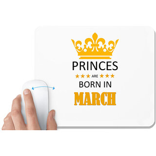                       UDNAG White Mousepad 'Birthday | Princes are born in March' for Computer / PC / Laptop [230 x 200 x 5mm]                                              