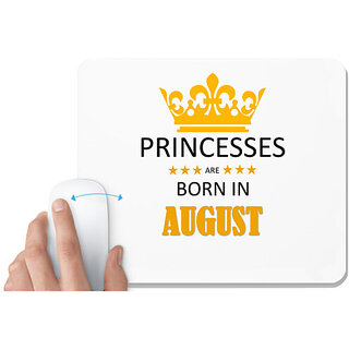                      UDNAG White Mousepad 'Birthday | Princesses are born in August' for Computer / PC / Laptop [230 x 200 x 5mm]                                              
