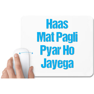                       UDNAG White Mousepad 'Has mat pagli pyar ho jayega' for Computer / PC / Laptop [230 x 200 x 5mm]                                              