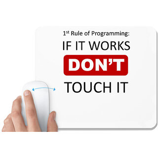                       UDNAG White Mousepad '1st rule of programming if it works dont touch it' for Computer / PC / Laptop [230 x 200 x 5mm]                                              