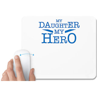                       UDNAG White Mousepad 'Daughter | My daughter my Hero' for Computer / PC / Laptop [230 x 200 x 5mm]                                              