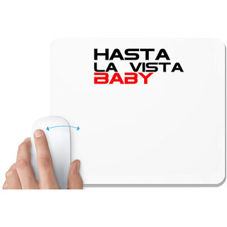                       UDNAG White Mousepad 'Good bye | Hasta la Vista Baby' for Computer / PC / Laptop [230 x 200 x 5mm]                                              