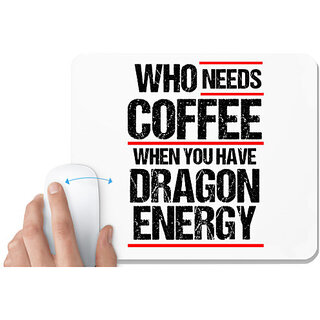                       UDNAG White Mousepad 'Power | Who needs coffe when you have dragon energy' for Computer / PC / Laptop [230 x 200 x 5mm]                                              