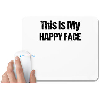                       UDNAG White Mousepad 'This is my happy face' for Computer / PC / Laptop [230 x 200 x 5mm]                                              