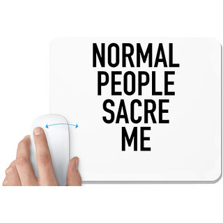                       UDNAG White Mousepad 'Normal People Sacre me' for Computer / PC / Laptop [230 x 200 x 5mm]                                              