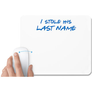                       UDNAG White Mousepad 'I stole his last name' for Computer / PC / Laptop [230 x 200 x 5mm]                                              