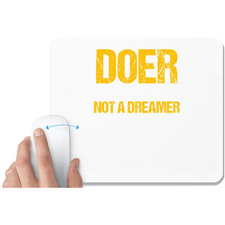                       UDNAG White Mousepad 'Doer not a dreamer' for Computer / PC / Laptop [230 x 200 x 5mm]                                              