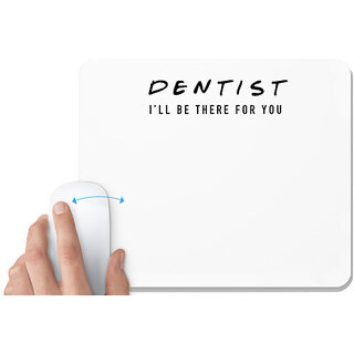                       UDNAG White Mousepad 'Dentist | Dentist there for you' for Computer / PC / Laptop [230 x 200 x 5mm]                                              
