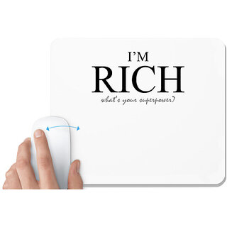                       UDNAG White Mousepad 'I'm Rich' for Computer / PC / Laptop [230 x 200 x 5mm]                                              