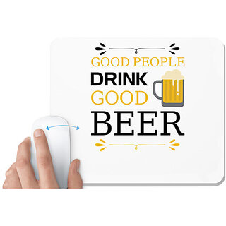                       UDNAG White Mousepad 'Beer | Good People Drink' for Computer / PC / Laptop [230 x 200 x 5mm]                                              