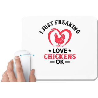                       UDNAG White Mousepad 'Chicken | i just freaking love chickens ok' for Computer / PC / Laptop [230 x 200 x 5mm]                                              