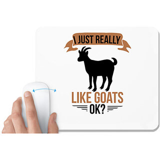                       UDNAG White Mousepad 'Goat | i just really like goats ok' for Computer / PC / Laptop [230 x 200 x 5mm]                                              