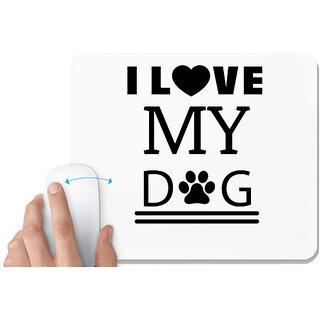                       UDNAG White Mousepad 'Dogs | Love My Dog' for Computer / PC / Laptop [230 x 200 x 5mm]                                              