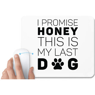                       UDNAG White Mousepad 'Dog | I Promise Honey' for Computer / PC / Laptop [230 x 200 x 5mm]                                              