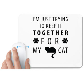                       UDNAG White Mousepad 'Cat | I'm Just Trying' for Computer / PC / Laptop [230 x 200 x 5mm]                                              