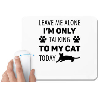                       UDNAG White Mousepad 'Cat | Leave Me Alone' for Computer / PC / Laptop [230 x 200 x 5mm]                                              