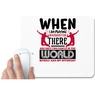                       UDNAG White Mousepad 'Badminton | When i am playing Badminton' for Computer / PC / Laptop [230 x 200 x 5mm]                                              