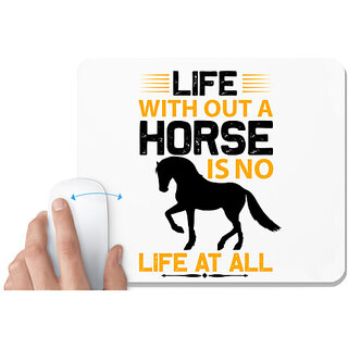                       UDNAG White Mousepad 'Horse | life without a horse is no life at all' for Computer / PC / Laptop [230 x 200 x 5mm]                                              